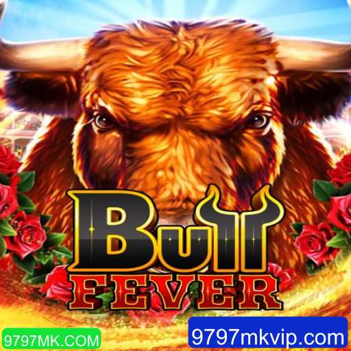 BullFever: A Emoção do Jogo e Sua Nova Tendência com 9797MK.COM